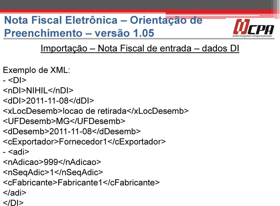 <UFDesemb>MG</UFDesemb> <ddesemb>2011-11-08</ddesemb>