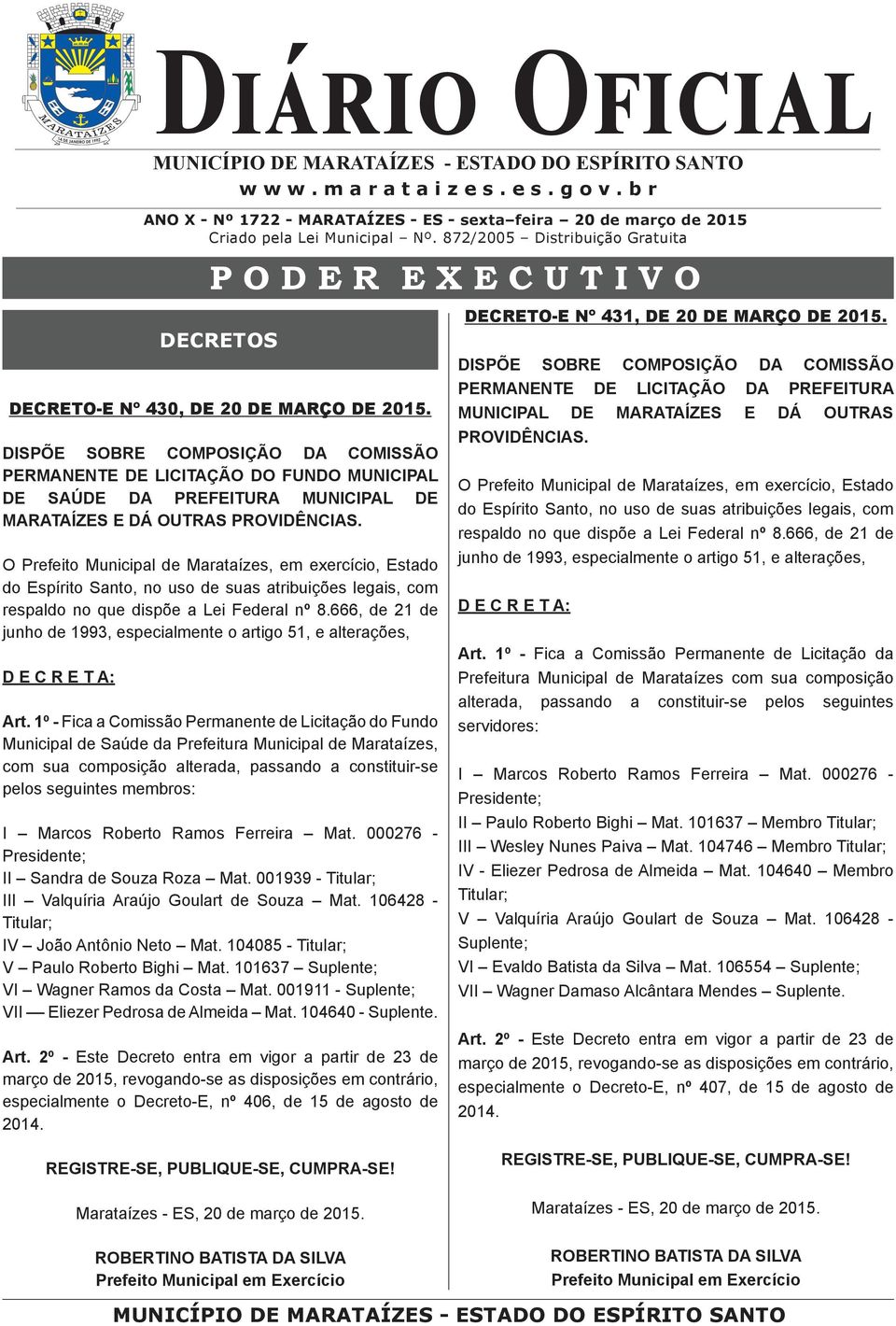 DISPÕE SOBRE COMPOSIÇÃO DA COMISSÃO PERMANENTE DE LICITAÇÃO DO FUNDO MUNICIPAL DE SAÚDE DA PREFEITURA MUNICIPAL DE MARATAÍZES E DÁ OUTRAS PROVIDÊNCIAS.