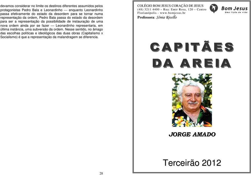 representaria, em última instância, uma subversão da ordem.