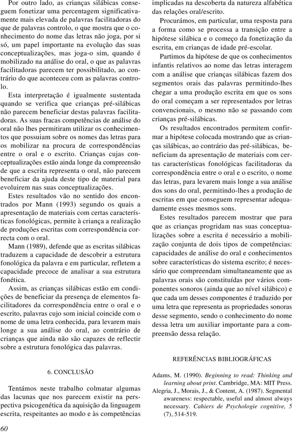 possibilitado, ao contrário do que aconteceu com as palavras controlo.