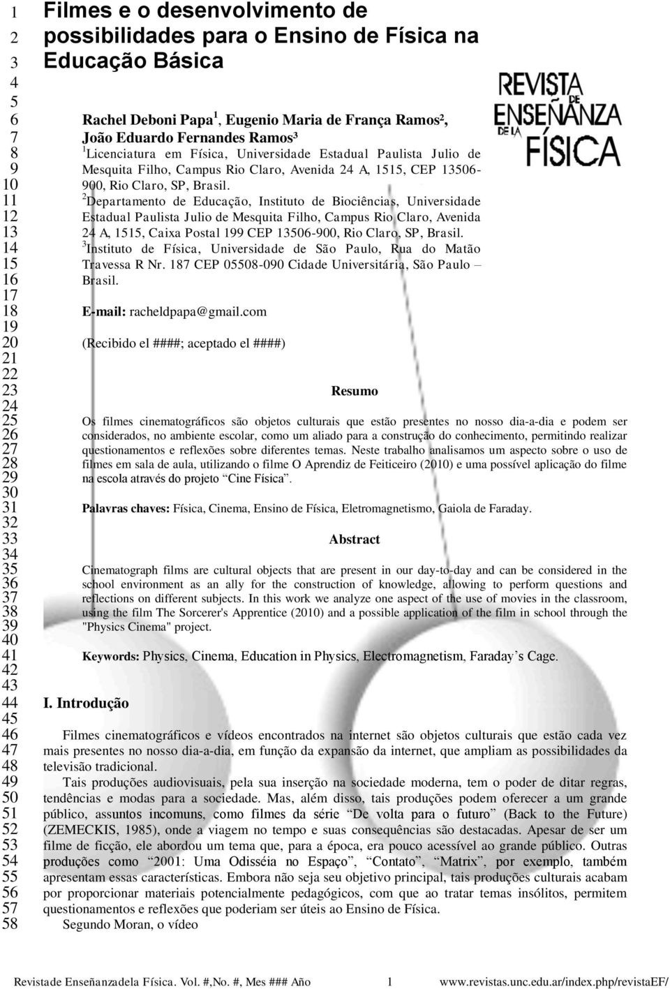 Departamento de Educação, Instituto de Biociências, Universidade Estadual Paulista Julio de Mesquita Filho, Campus Rio Claro, Avenida A,, Caixa Postal CEP 0-00, Rio Claro, SP, Brasil.