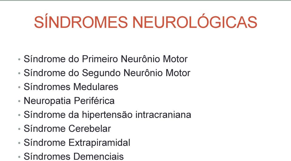 Neuropatia Periférica Síndrome da hipertensão intracraniana