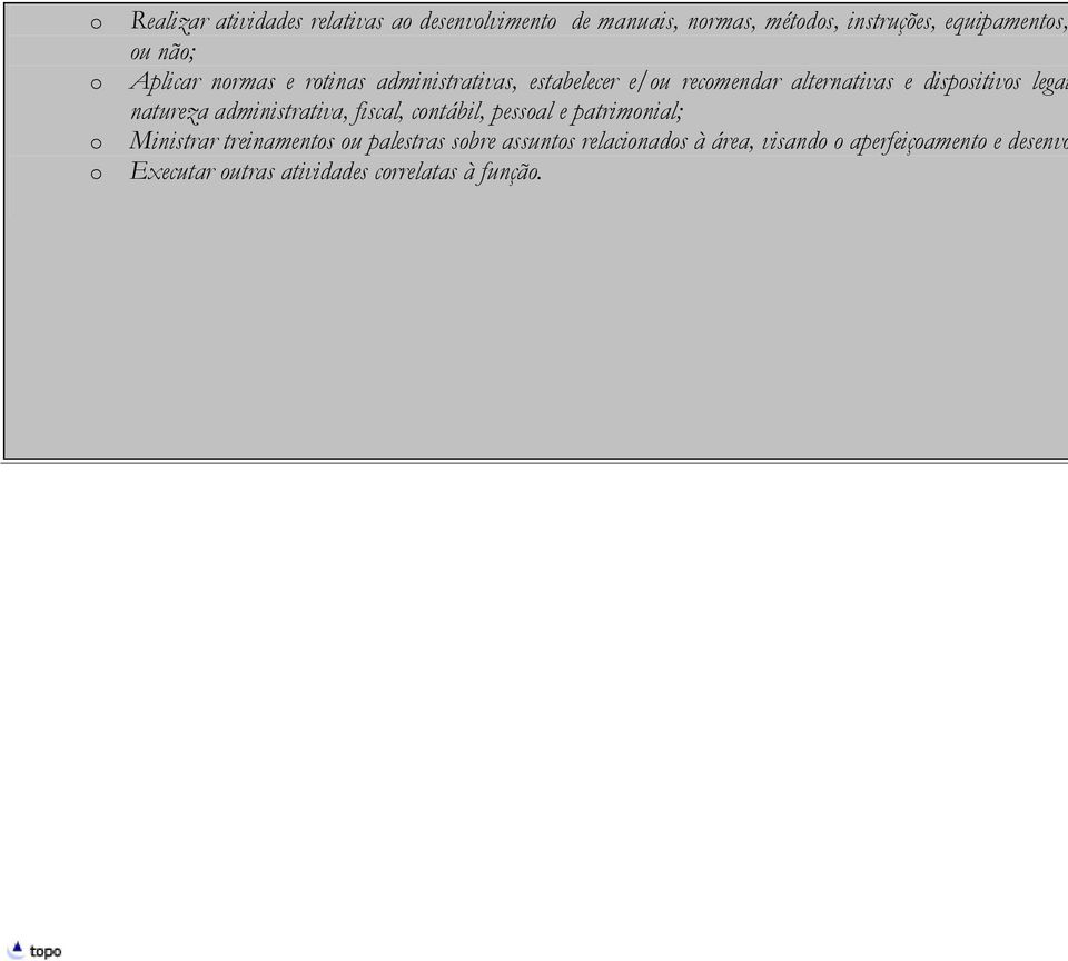 legai natureza administrativa, fiscal, cntábil, pessal e patrimnial; Ministrar treinaments u