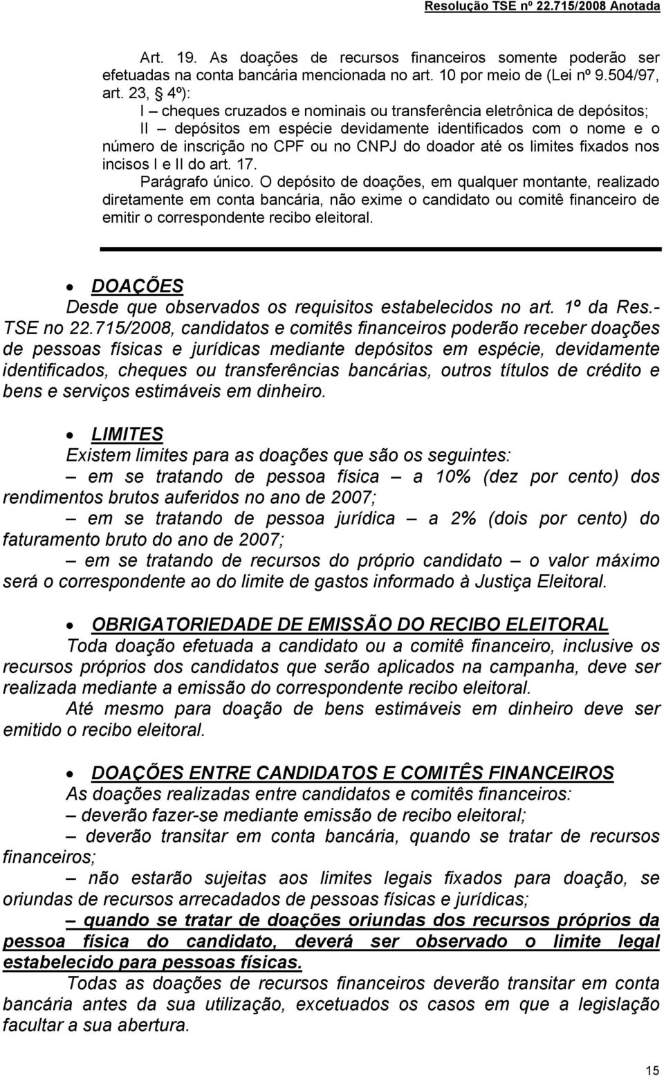 os limites fixados nos incisos I e II do art. 17. Parágrafo único.