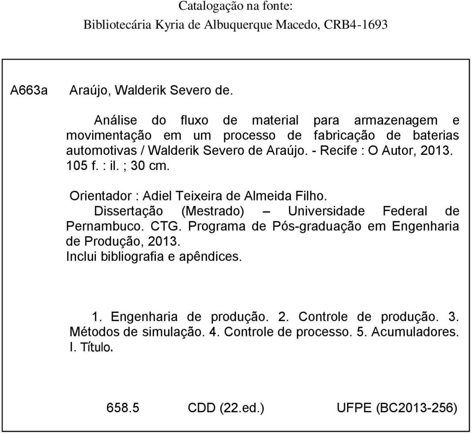 105 f. : il. ; 30 cm. Orientador : Adiel Teixeira de Almeida Filho. Dissertação (Mestrado) Universidade Federal de Pernambuco. CTG.