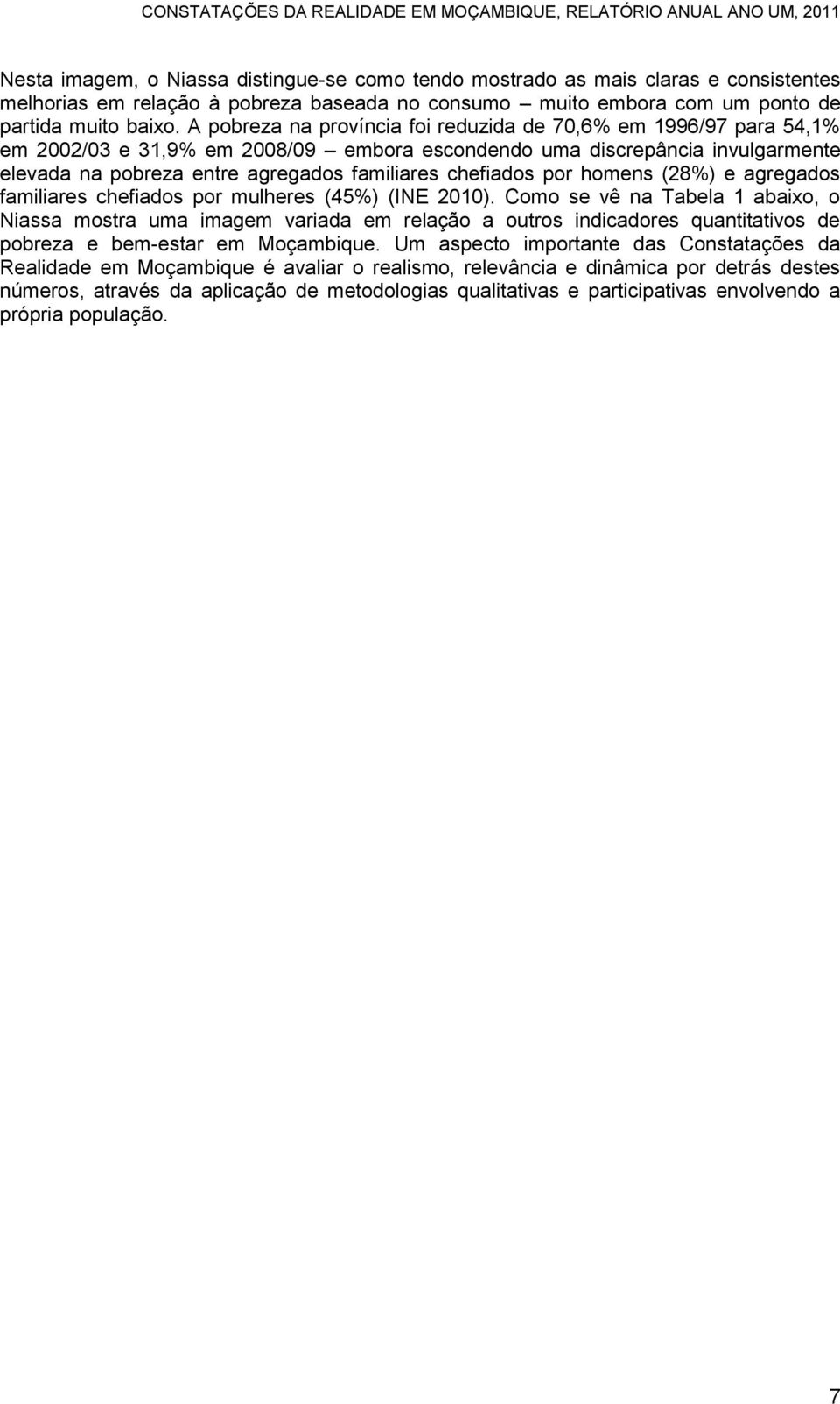 chefiados por homens (28%) e agregados familiares chefiados por mulheres (45%) (INE 2010).