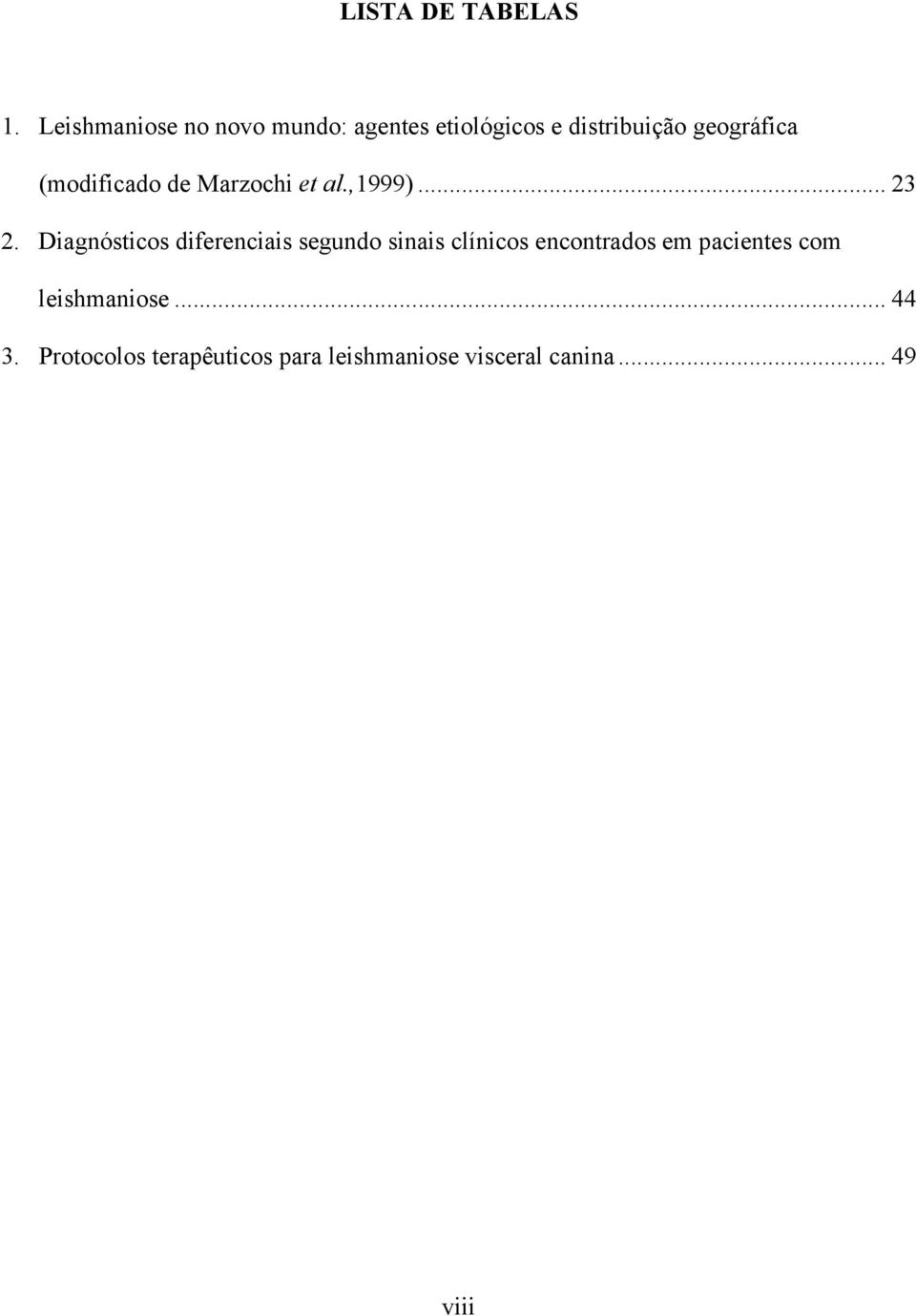 (modificado de Marzochi et al.,1999)... 23 2.