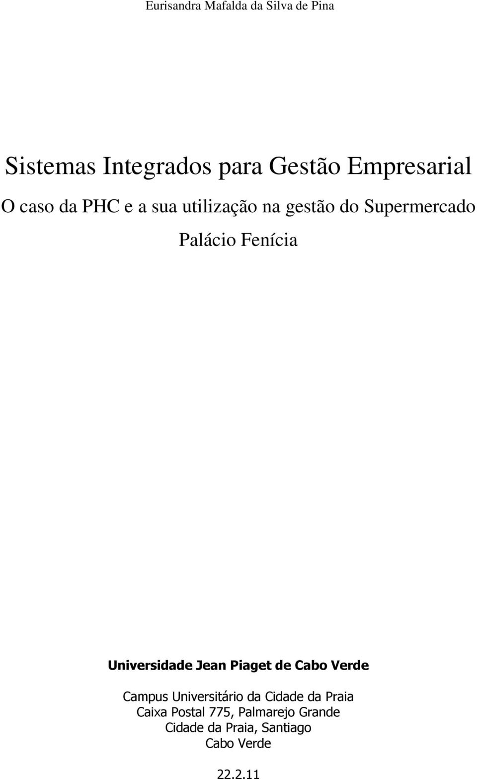 Fenícia Universidade Jean Piaget de Cabo Verde Campus Universitário da Cidade