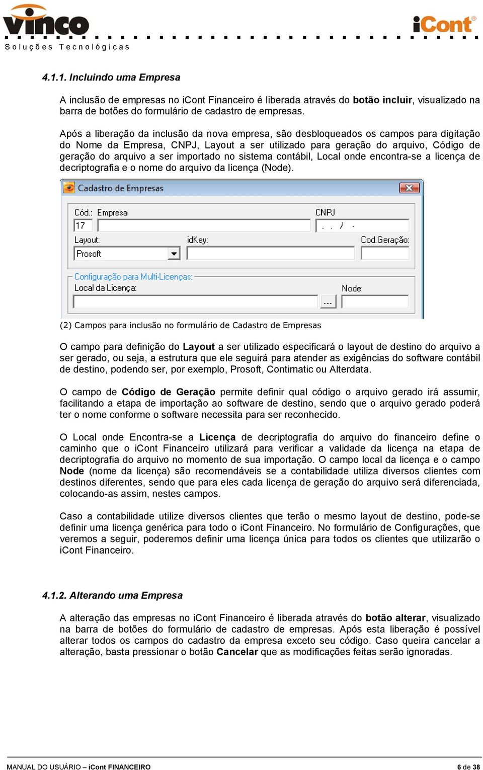 importado no sistema contábil, Local onde encontra-se a licença de decriptografia e o nome do arquivo da licença (Node).