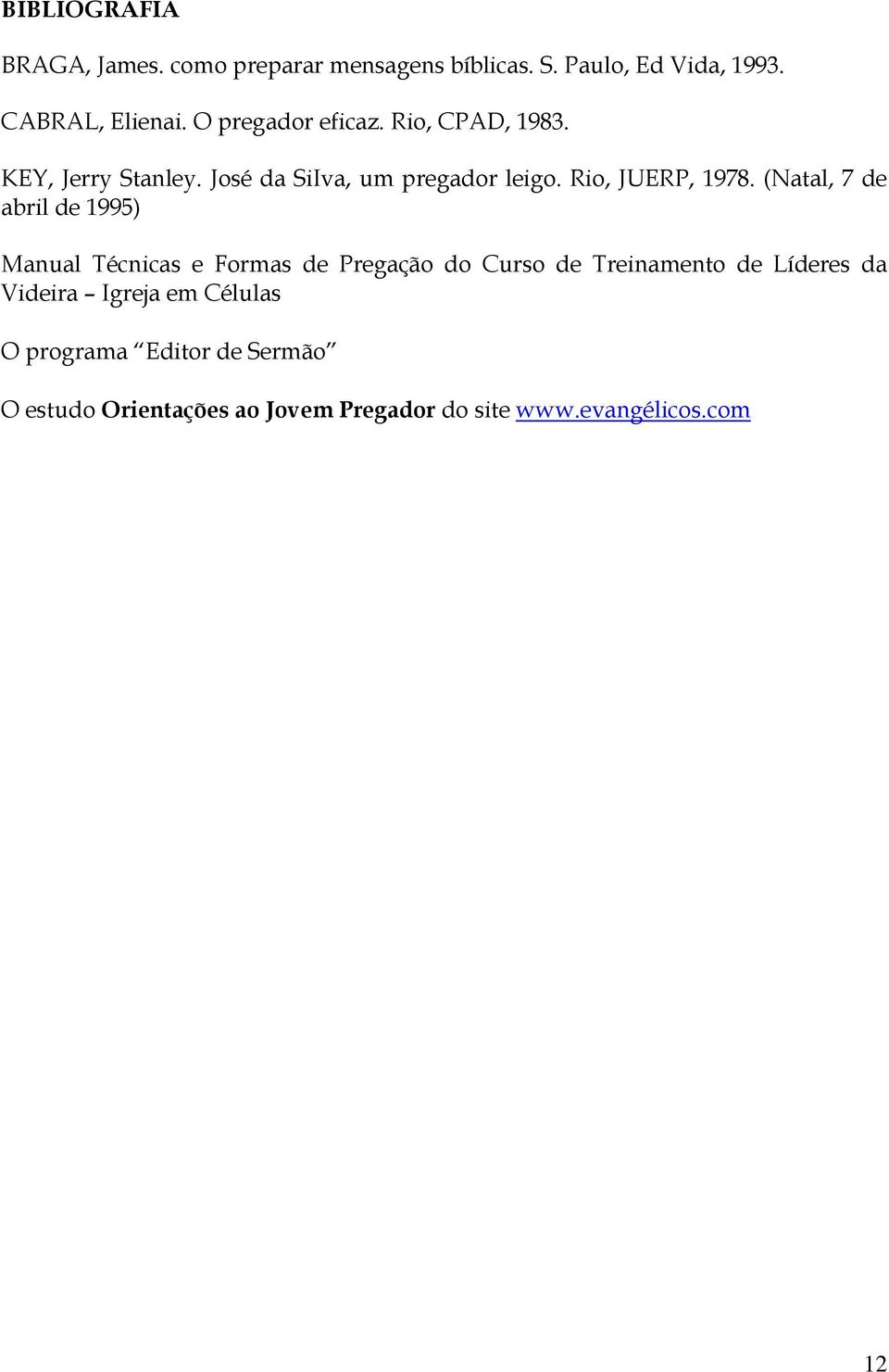 (Natal, 7 de abril de 1995) Manual Técnicas e Formas de Pregação do Curso de Treinamento de Líderes da