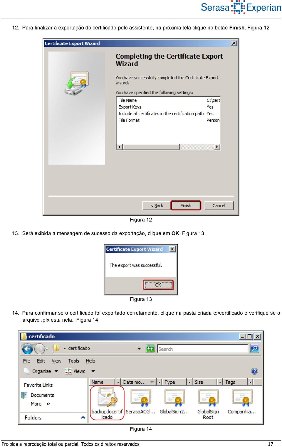 Para confirmar se o certificado foi exportado corretamente, clique na pasta criada c:\certificado e verifique