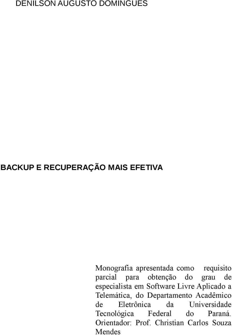 Software Livre Aplicado a Telemática, do Departamento Acadêmico de Eletrônica