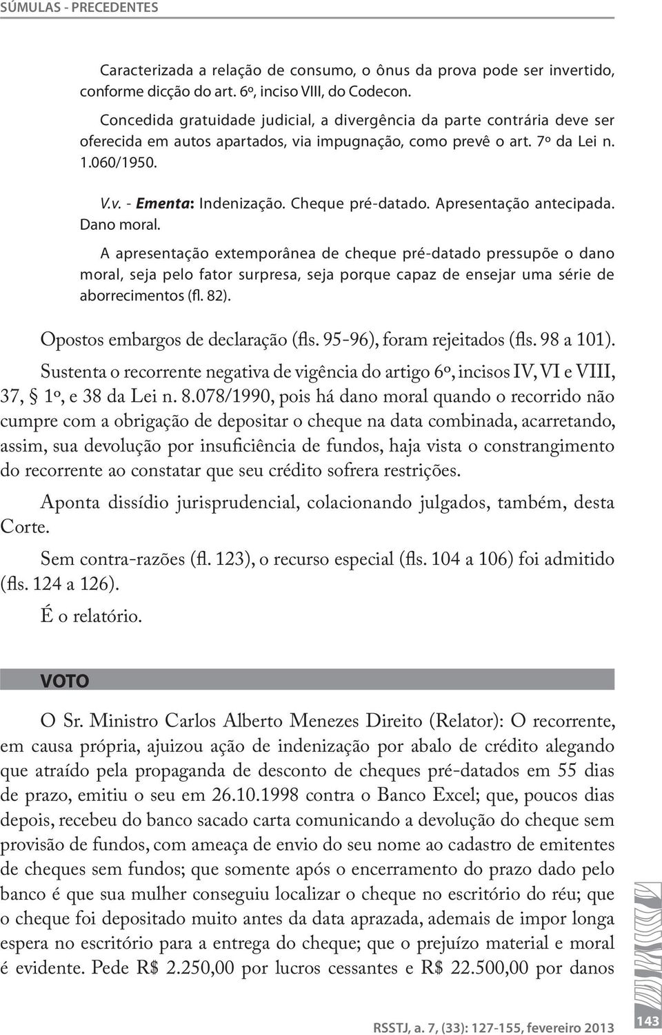 Cheque pré-datado. Apresentação antecipada. Dano moral.