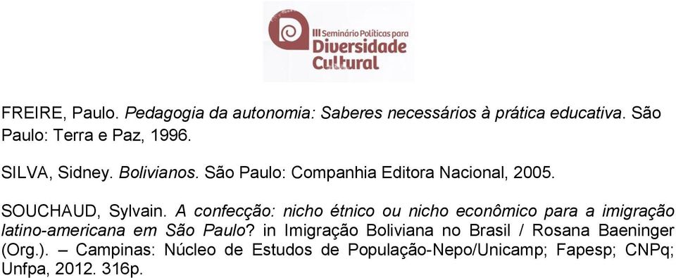 A confecção: nicho étnico ou nicho econômico para a imigração latino-americana em São Paulo?