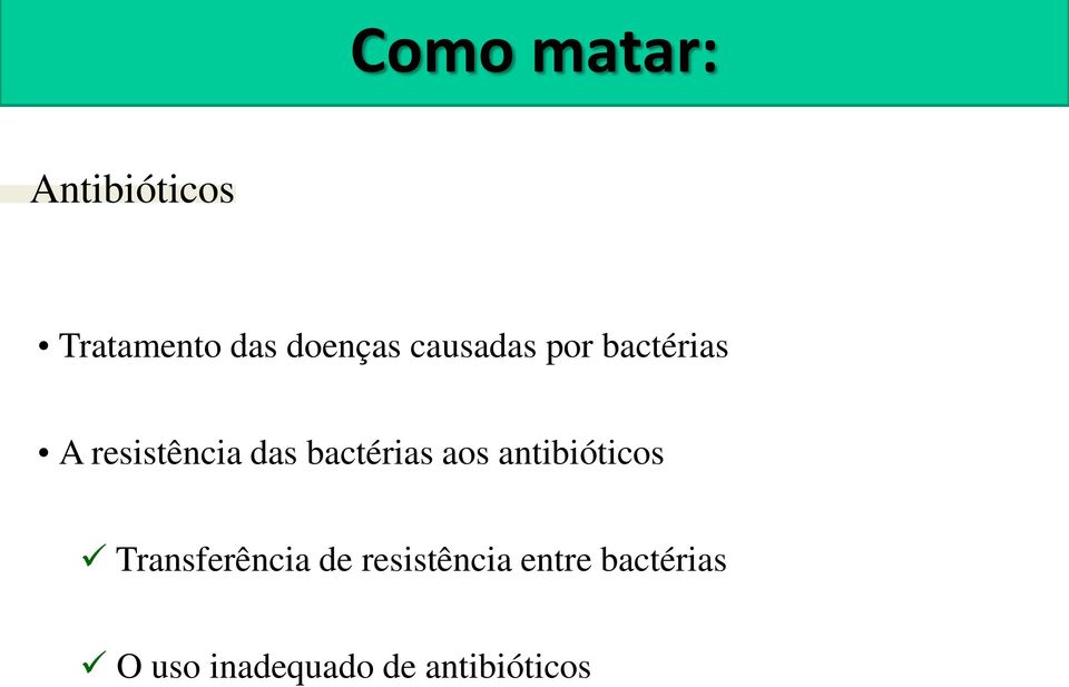 bactérias aos antibióticos Transferência de