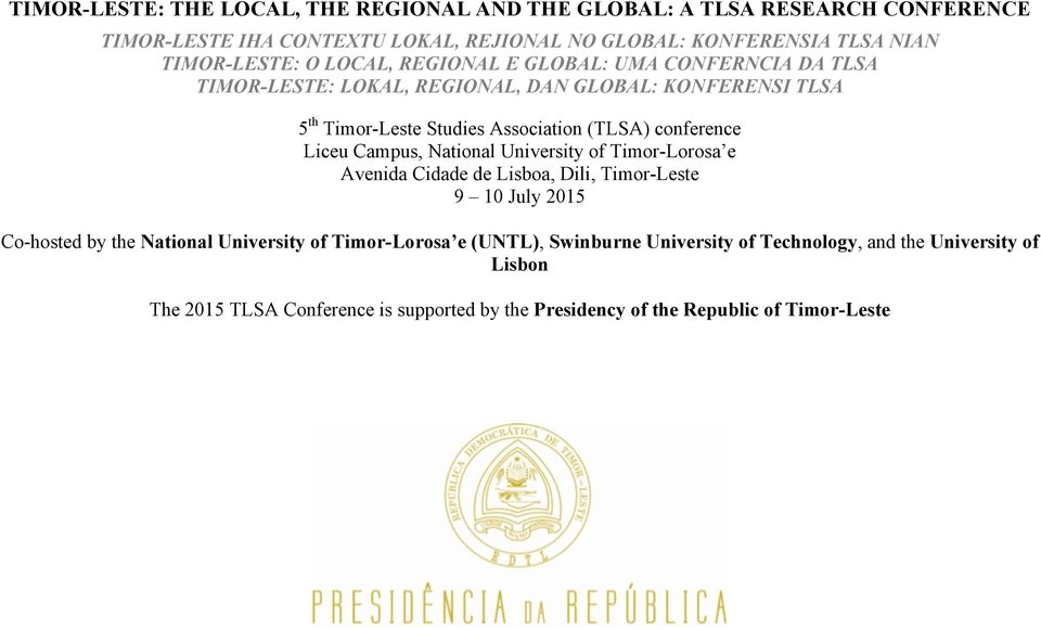 conference Liceu Campus, National University of Timor-Lorosa e Avenida Cidade de Lisboa, Dili, 9 10 July 2015 Co-hosted by the National University of