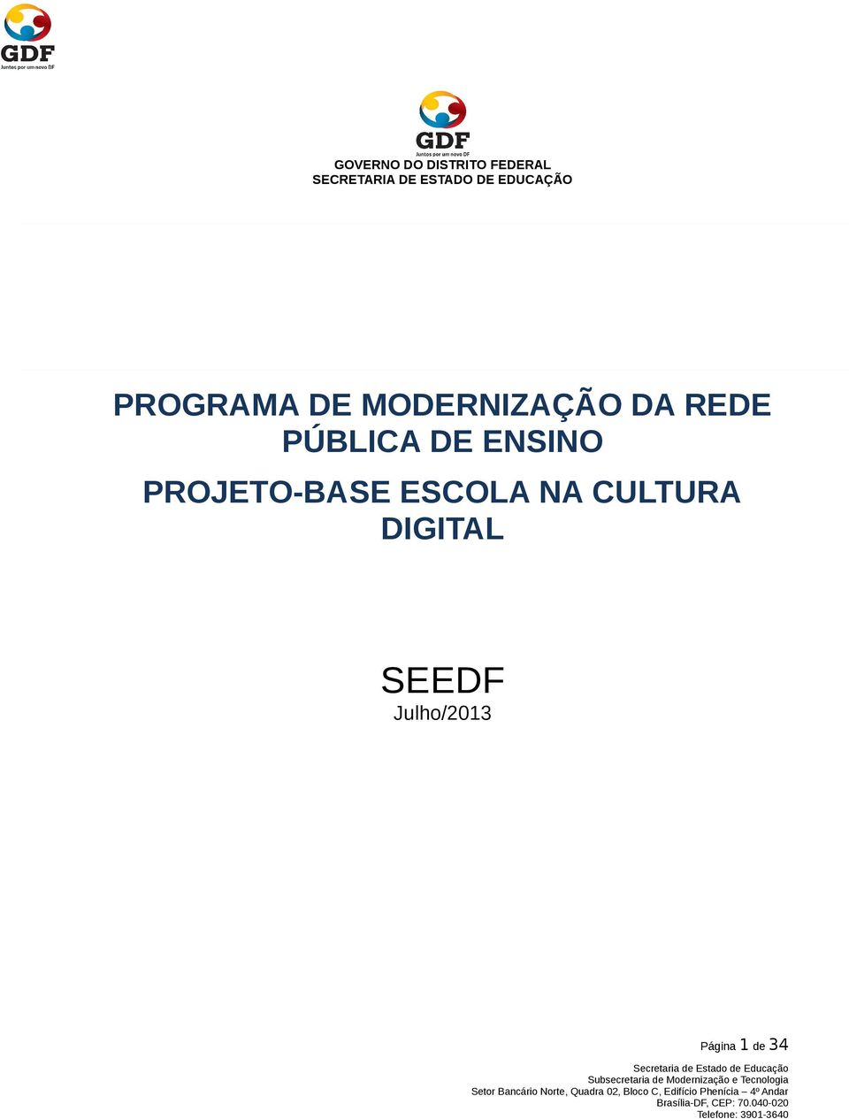 DA REDE PÚBLICA DE ENSINO PROJETO-BASE ESCOLA