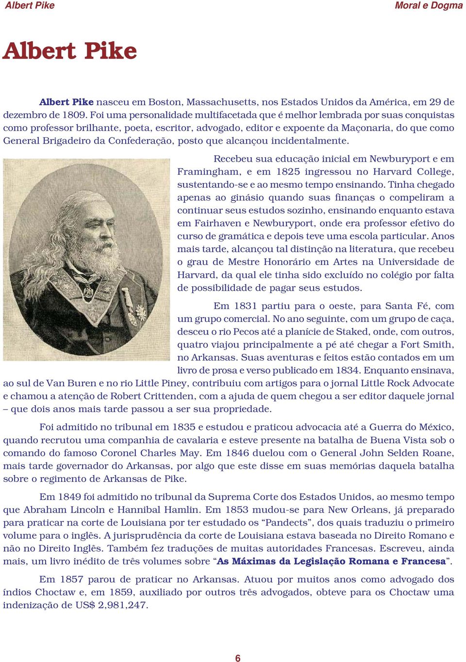 Confederação, posto que alcançou incidentalmente. Recebeu sua educação inicial em Newburyport e em Framingham, e em 1825 ingressou no Harvard College, sustentando-se e ao mesmo tempo ensinando.