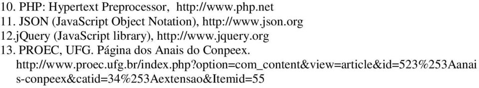 jQuery (JavaScript library), http://www.jquery.org 13. PROEC, UFG.