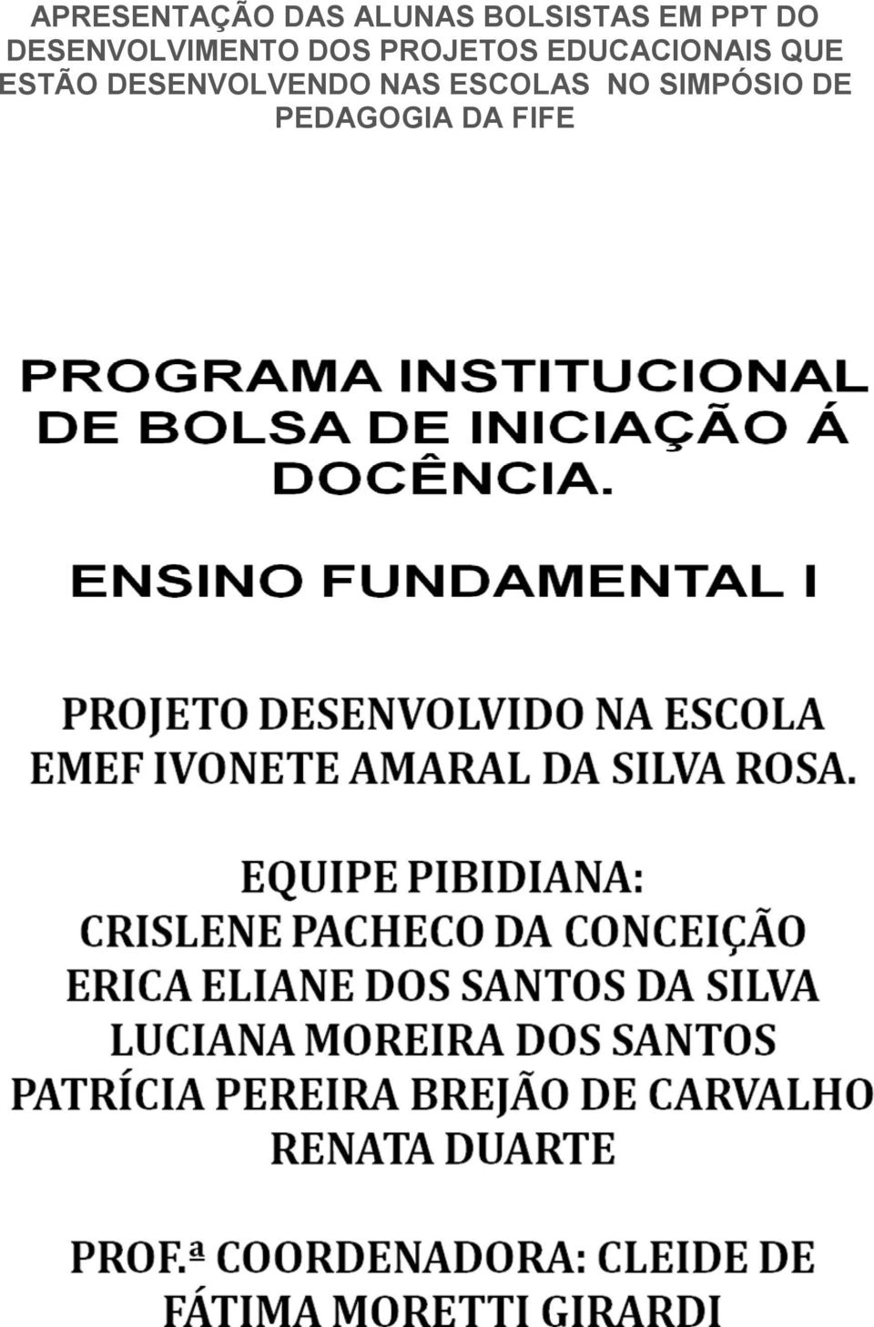 EDUCACIONAIS QUE ESTÃO DESENVOLVENDO