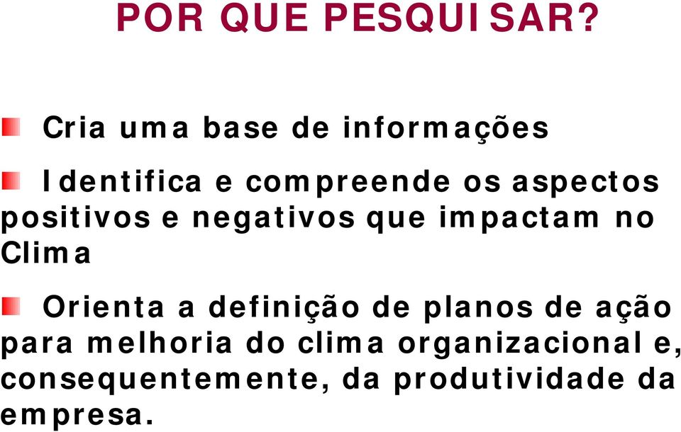 aspectos positivos e negativos que impactam no Clima Orienta a