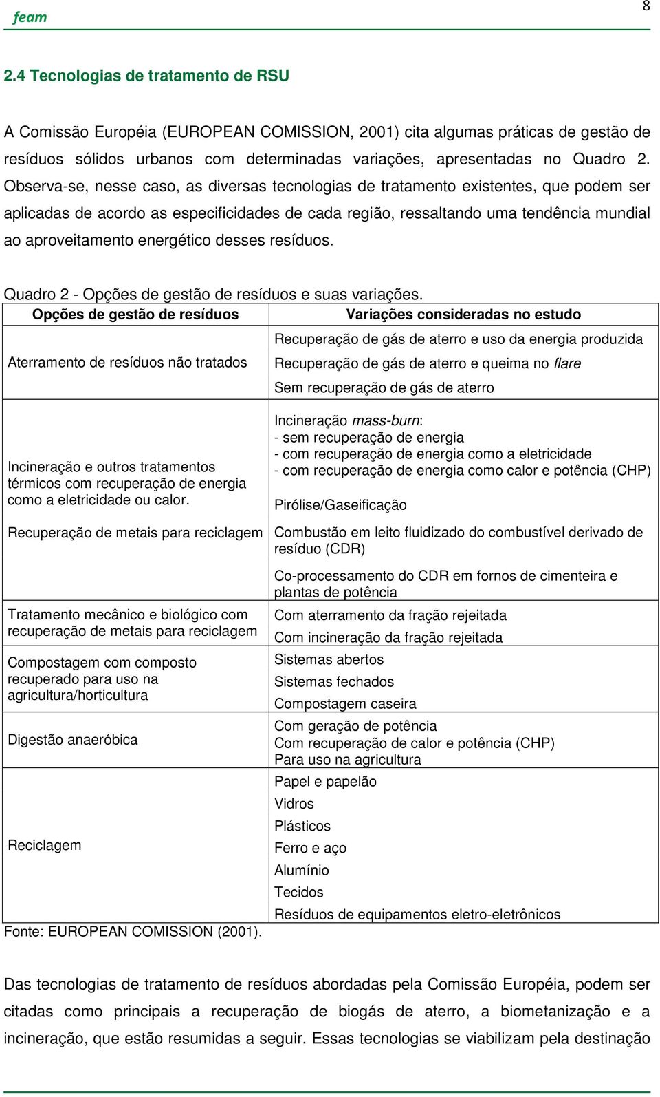 energético desses resíduos. Quadro 2 - Opções de gestão de resíduos e suas variações.