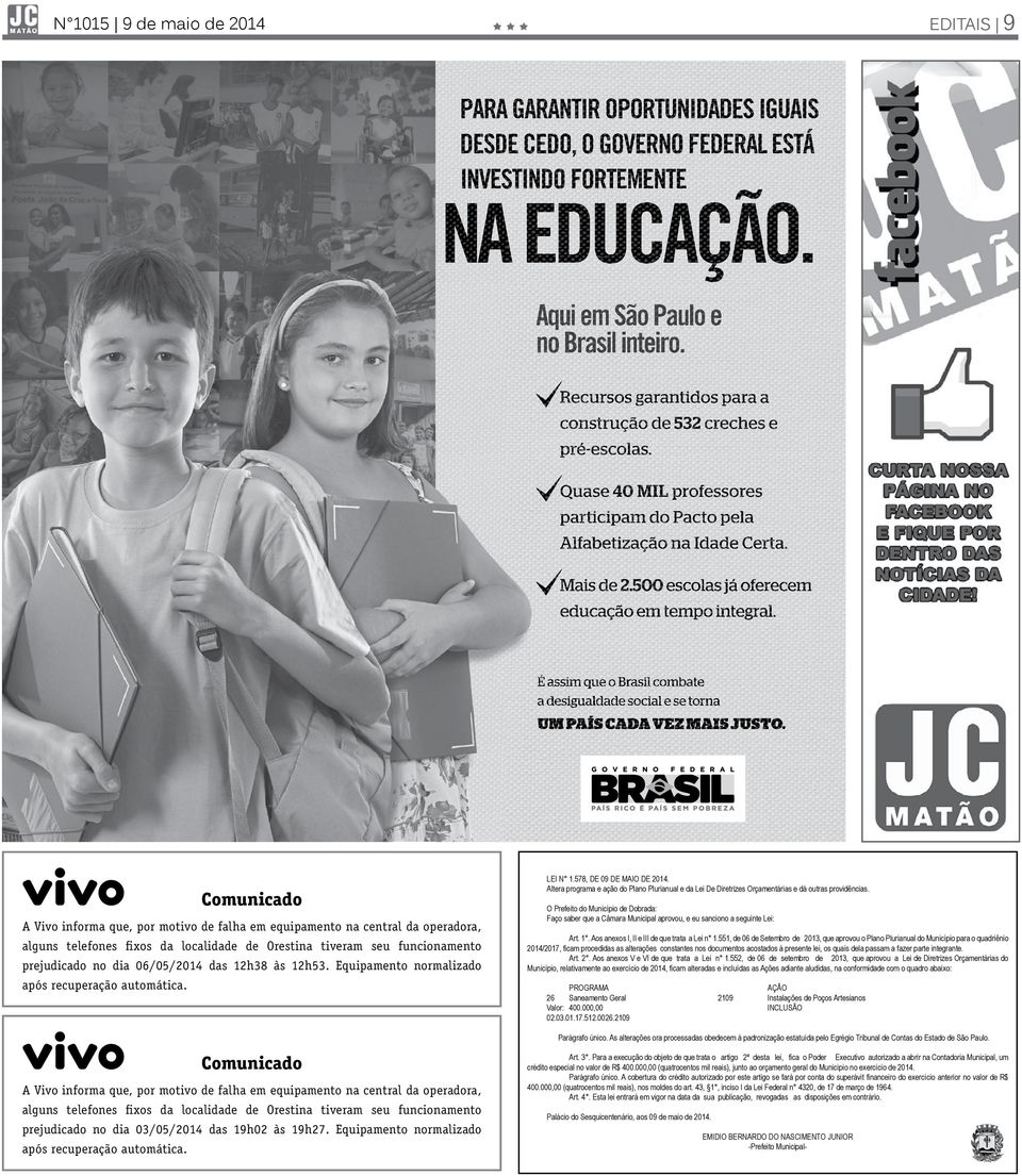 00 escolas já oferecem educação em tempo integral. É assim que o Brasil combate a desigualdade social e se torna UM PAÍS CADA VEZ MAIS JUSTO.