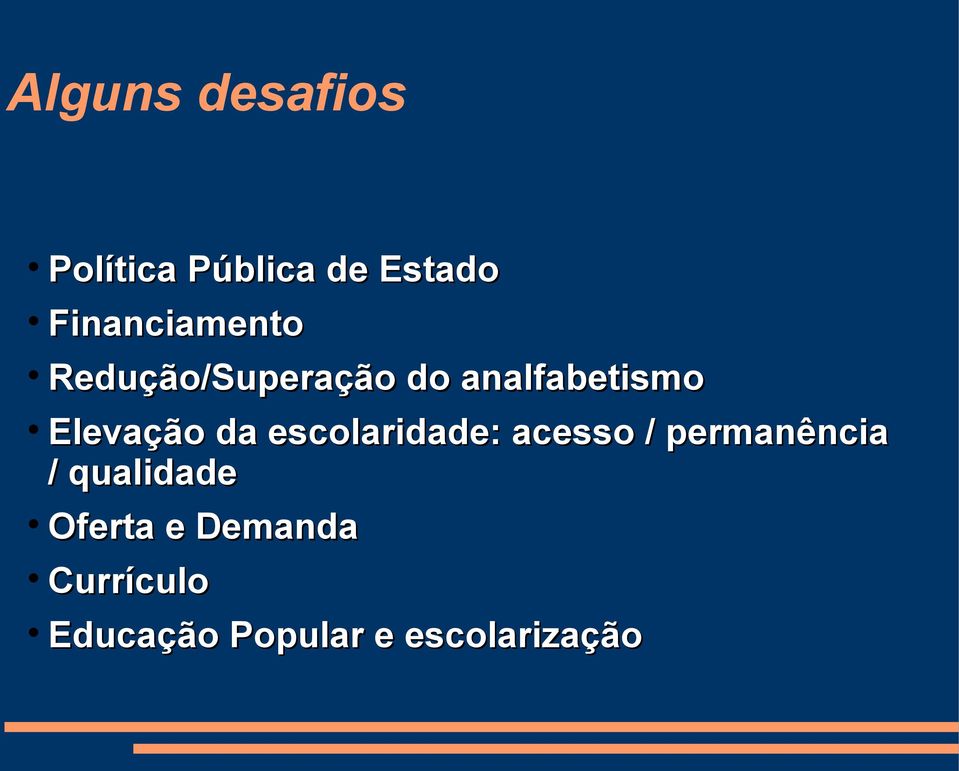 Elevação da escolaridade: acesso / permanência /