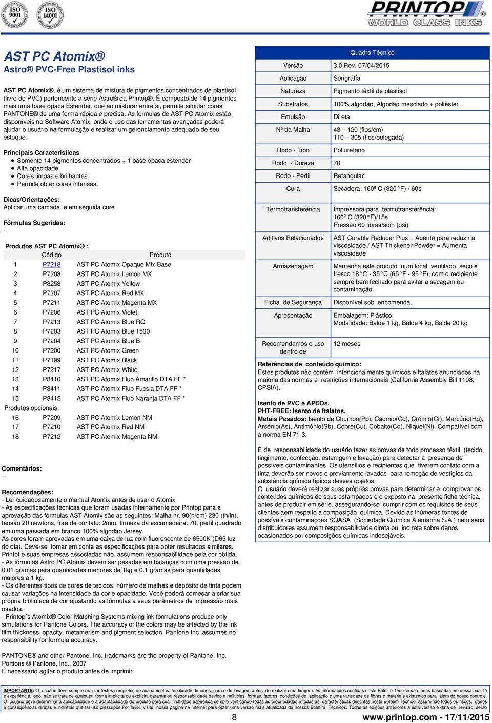 As fórmulas de AST PC Atomix estão disponíveis no Software Atomix, onde o uso das ferramentas avançadas poderá ajudar o usuário na formulação e realizar um gerenciamento adequado de seu estoque.