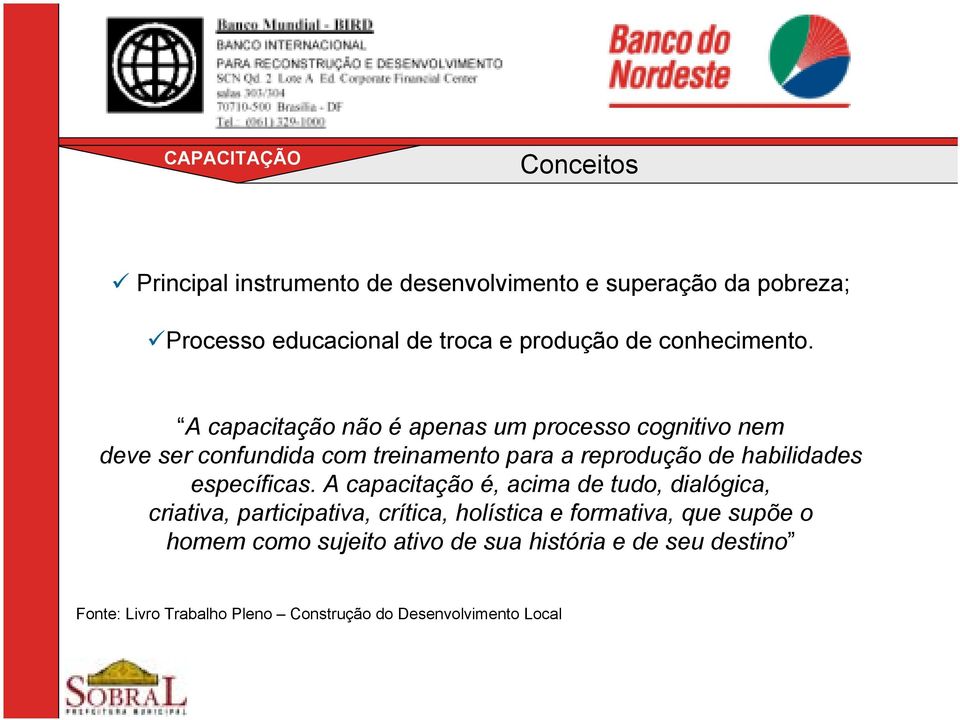 A capacitação não é apenas um processo cognitivo nem deve ser confundida com treinamento para a reprodução de habilidades