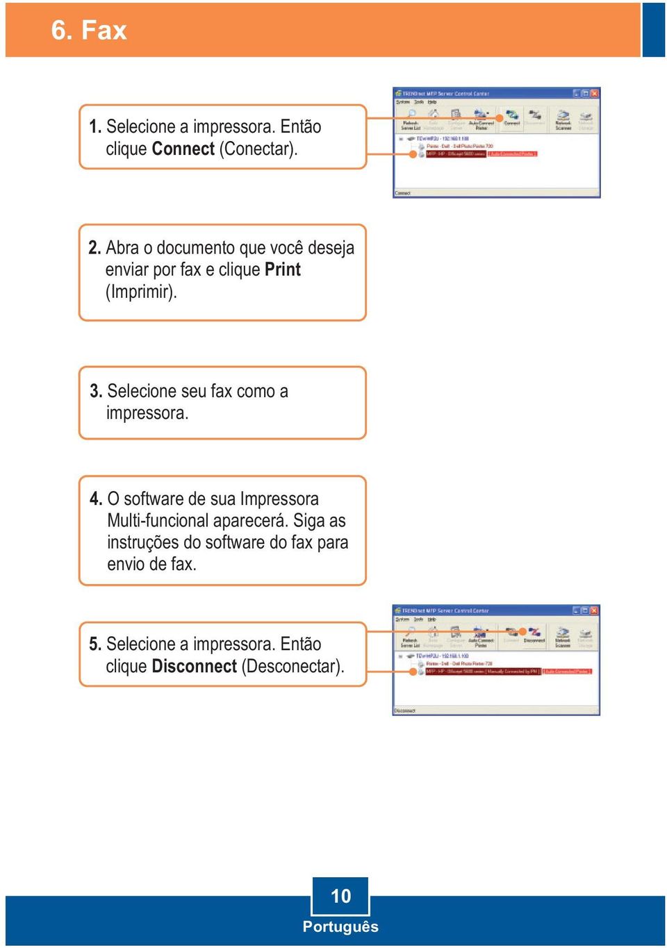 Selecione seu fax como a impressora. 4.