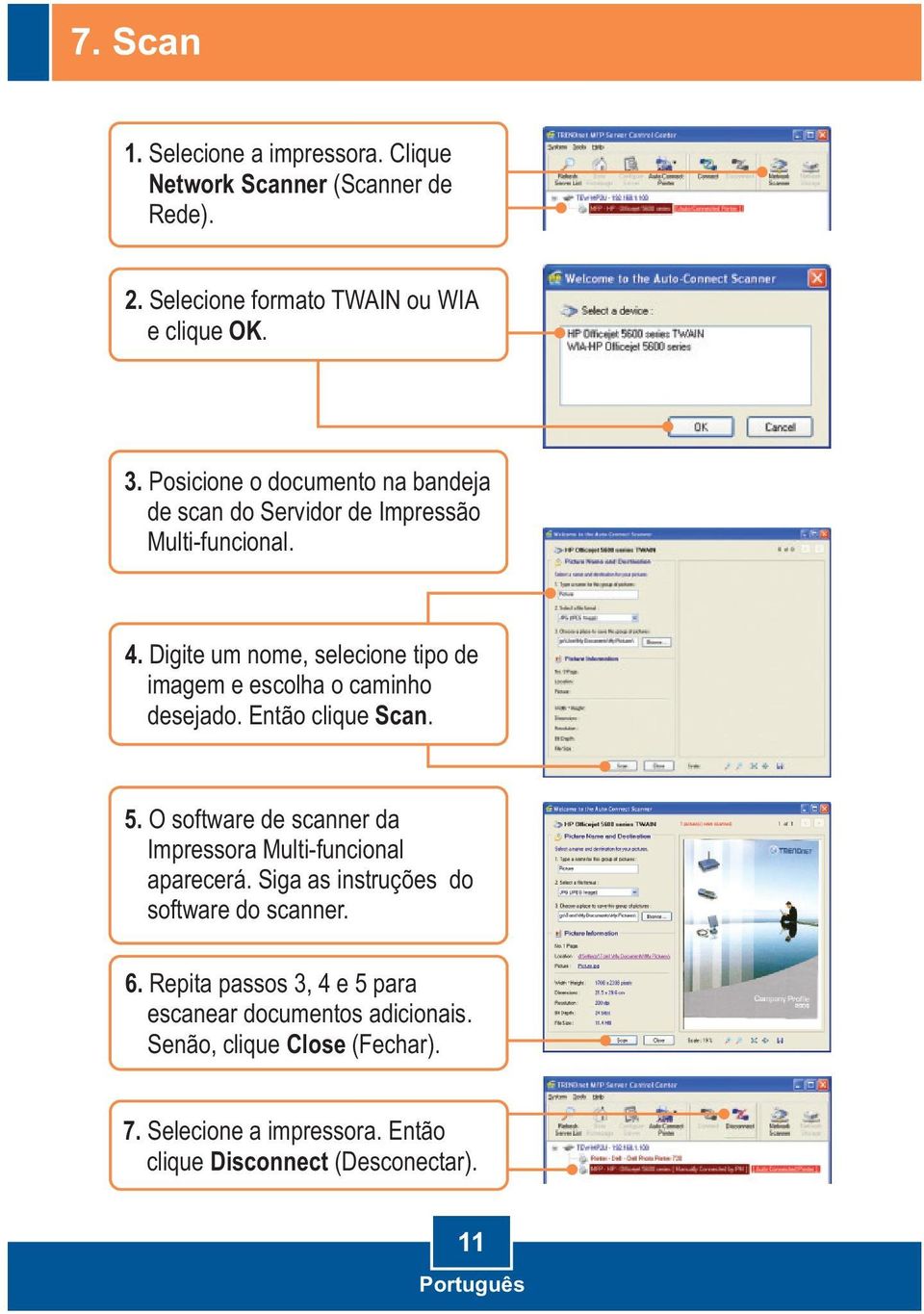 Digite um nome, selecione tipo de imagem e escolha o caminho desejado. Então clique Scan. 5.