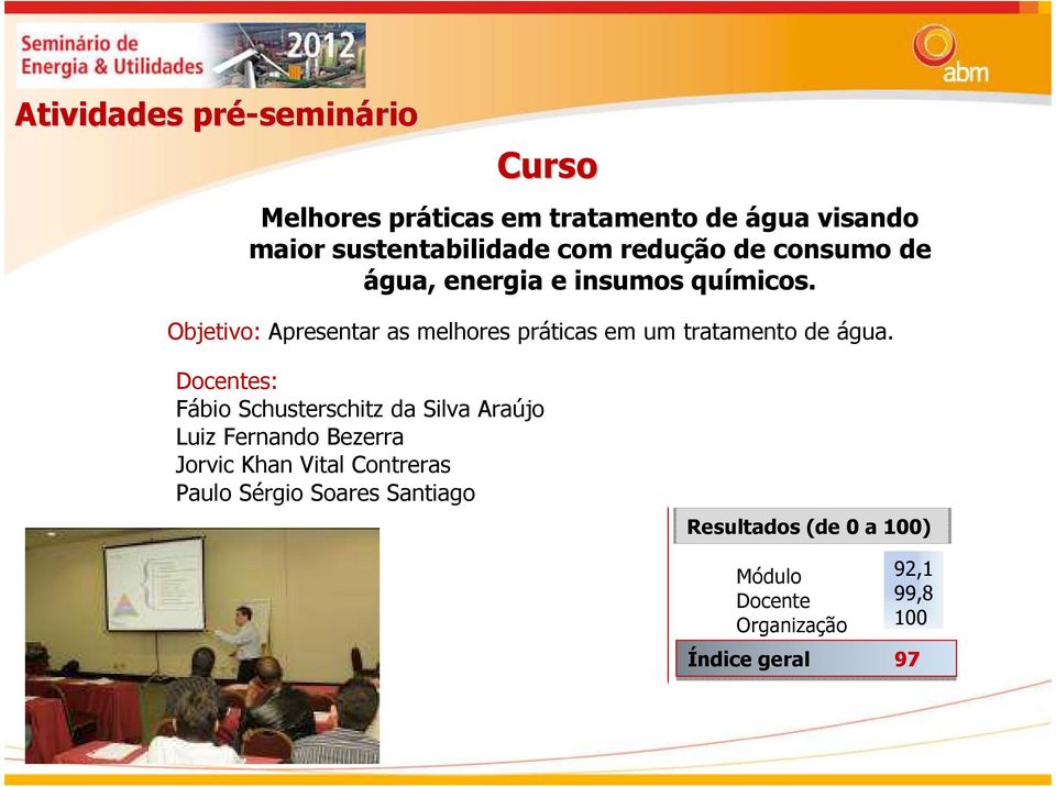 Objetivo: Apresentar as melhores práticas em um tratamento de água.