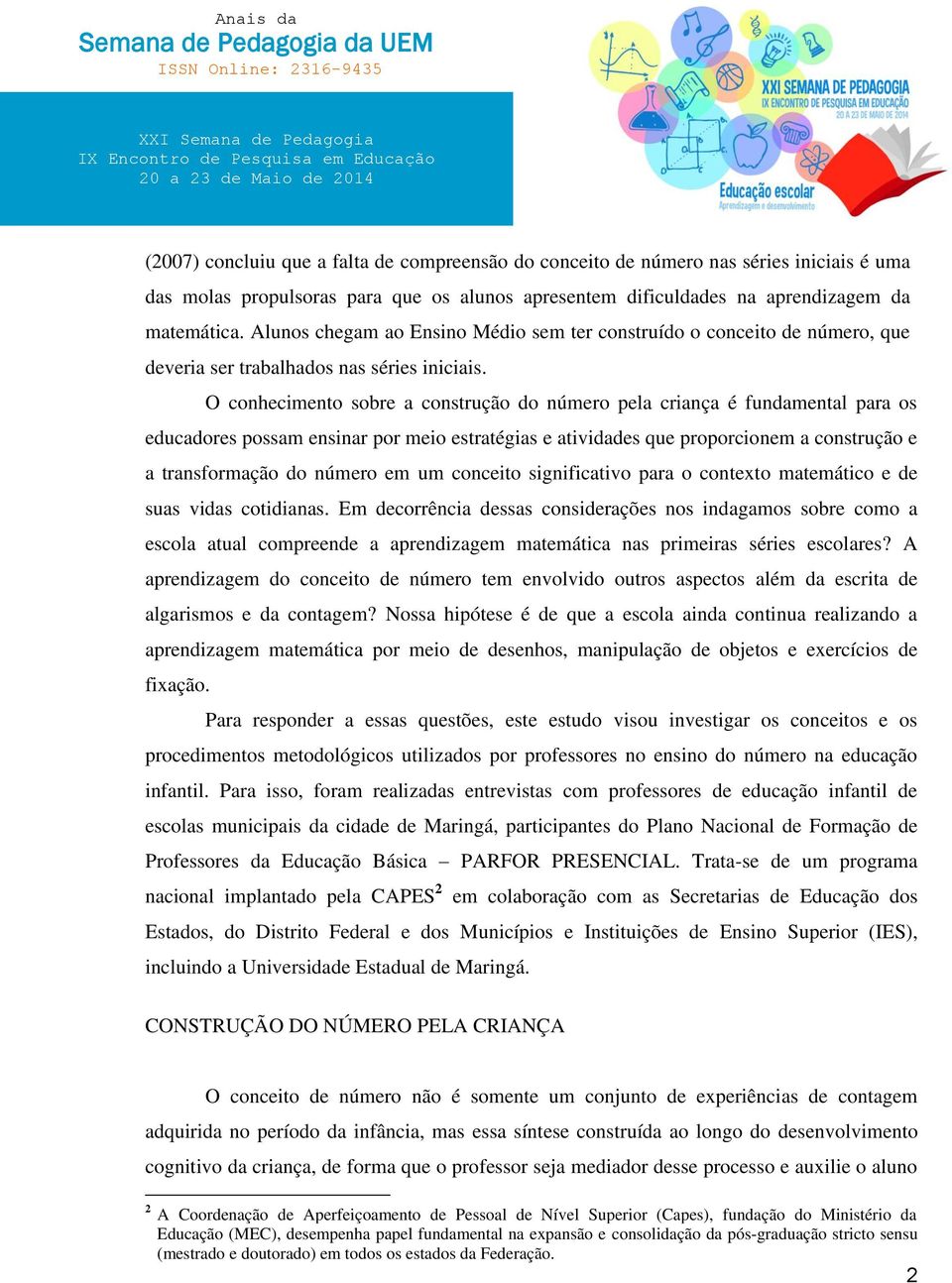 Alunos chegam ao Ensino Médio sem ter construído o conceito de número, que deveria ser trabalhados nas séries iniciais.