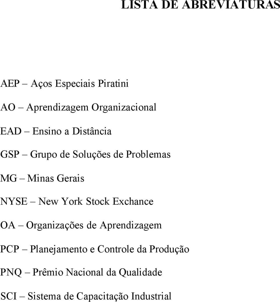 New York Stock Exchance OA Organizações de Aprendizagem PCP Planejamento e