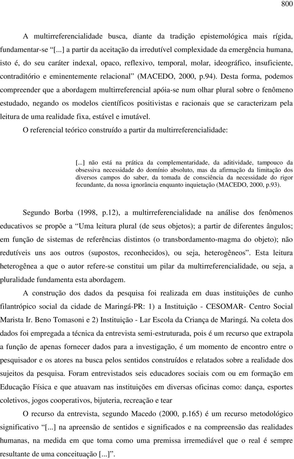 relacional (MACEDO, 2000, p.94).