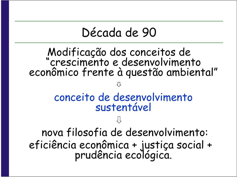 conceito de desenvolvimento sustentável nova filosofia de