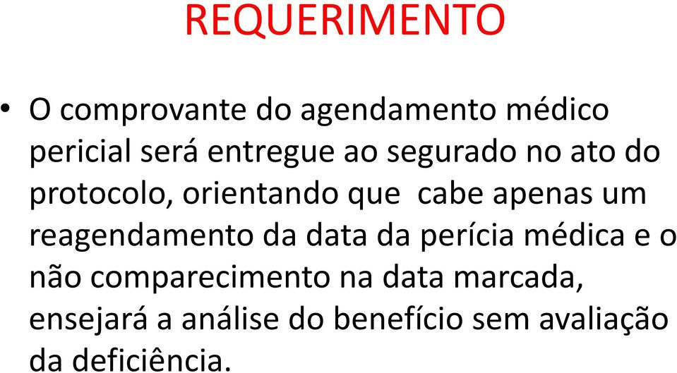 um reagendamento da data da perícia médica e o não comparecimento na