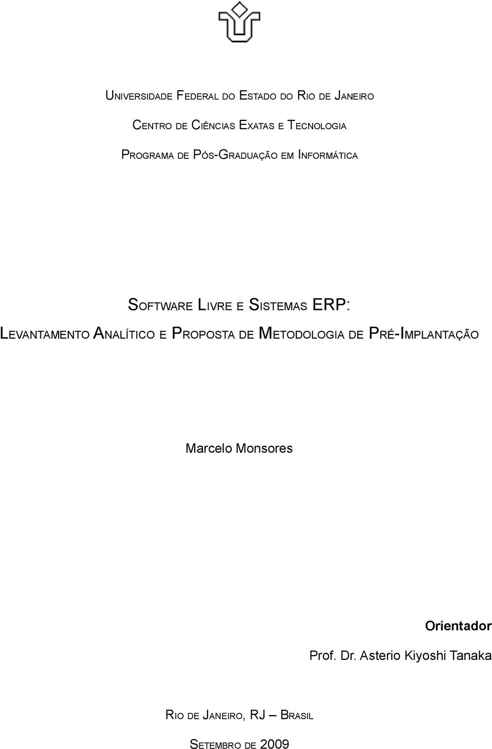 LEVANTAMENTO ANALÍTICO E PROPOSTA DE METODOLOGIA DE PRÉ-IMPLANTAÇÃO Marcelo