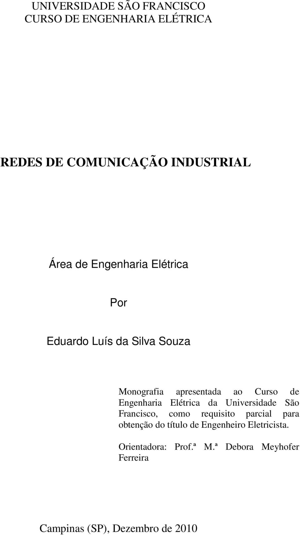 Engenharia Elétrica da Universidade São Francisco, como requisito parcial para obtenção do