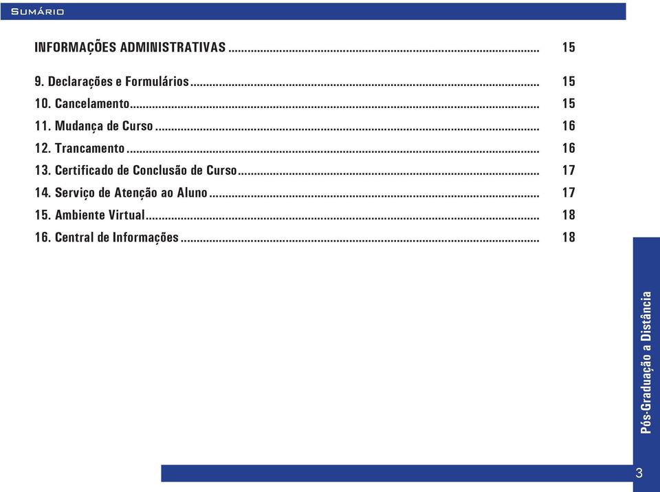 Certificado de Conclusão de Curso... 17 14. Serviço de Atenção ao Aluno... 17 15.