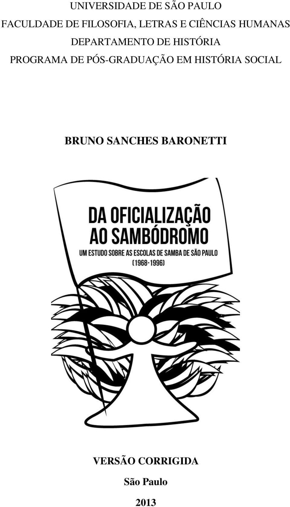 PROGRAMA DE PÓS-GRADUAÇÃO EM HISTÓRIA SOCIAL BRUNO