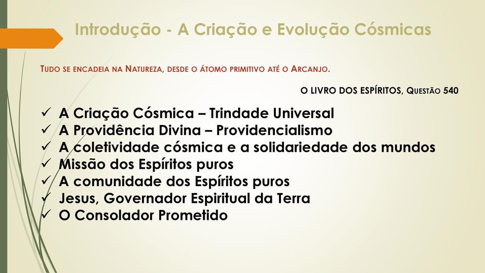 O LIVRO DOS ESPÍRITOS, QUESTÃO 540 A Criação Cósmica Trindade Universal A Providência Divina