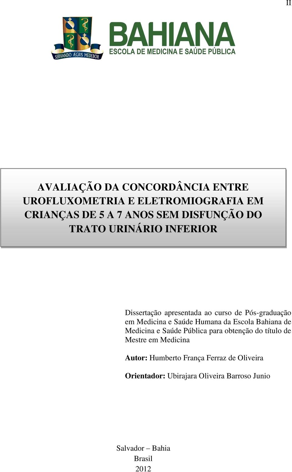 Saúde Humana da Escola Bahiana de Medicina e Saúde Pública para obtenção do título de Mestre em Medicina