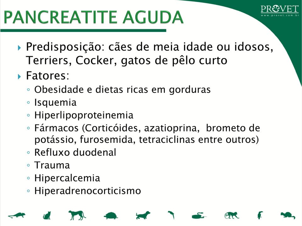 Hiperlipoproteinemia Fármacos (Corticóides, azatioprina, brometo de potássio,