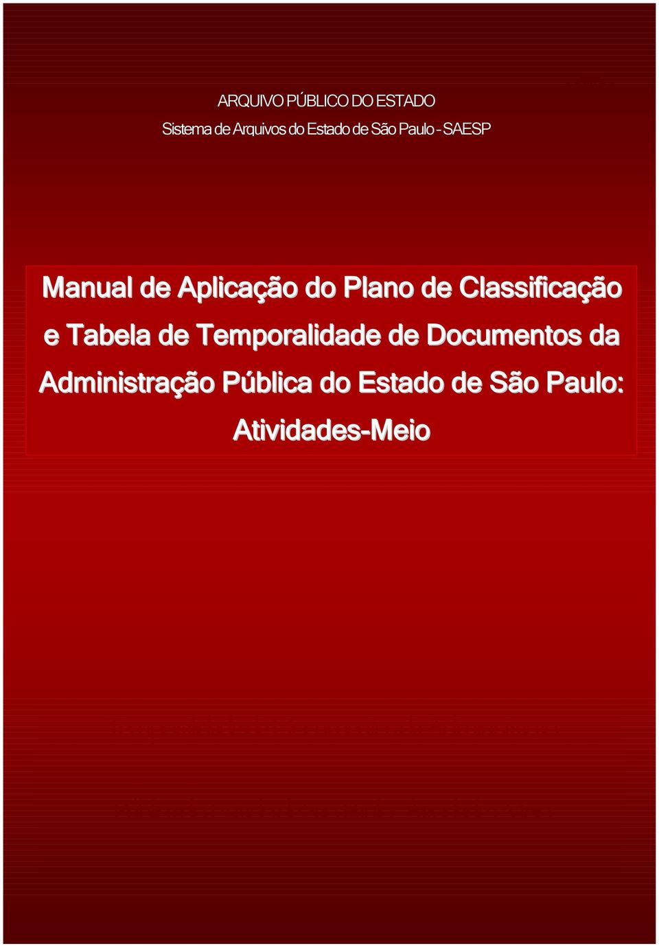 Documentos da Administração Pública do Estado de São Paulo: Atividades-Meio Manual de aplicação do Plano de
