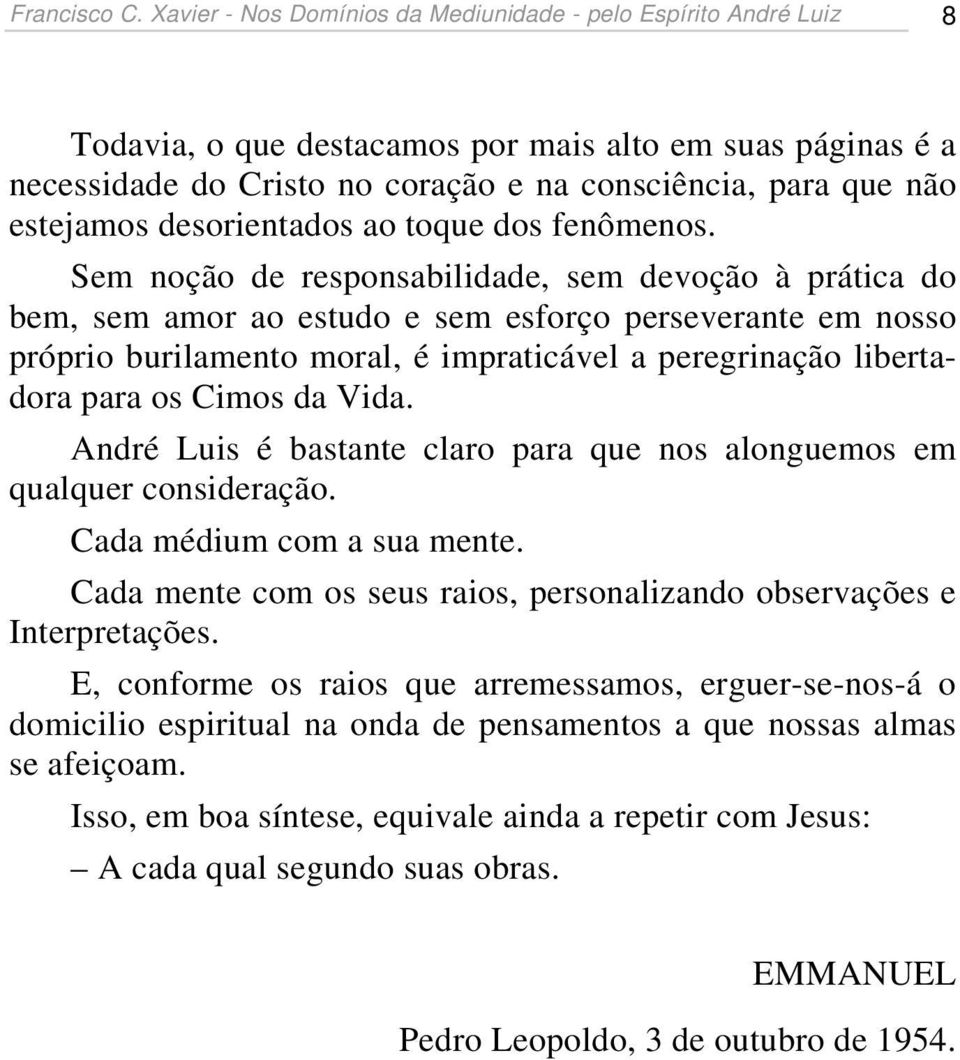 desorientados ao toque dos fenômenos.