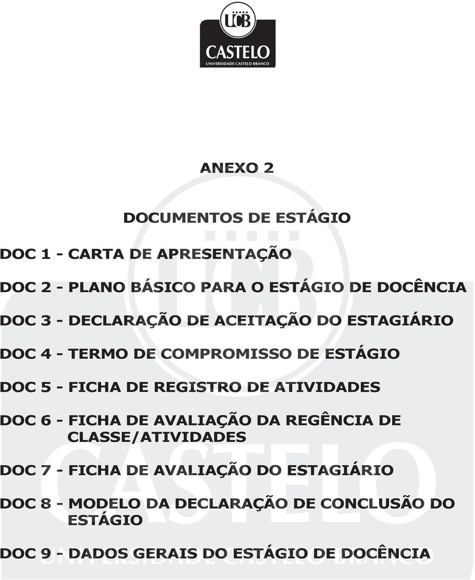 REGISTRO DE ATIVIDADES DOC 6 - FICHA DE AVALIAÇÃO DA REGÊNCIA DE CLASSE/ATIVIDADES DOC 7 - FICHA DE