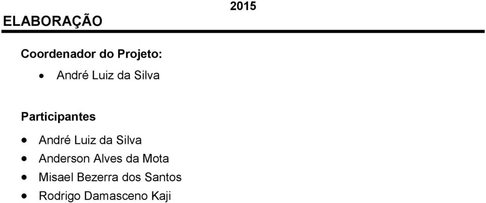 Luiz da Silva Anderson Alves da Mota