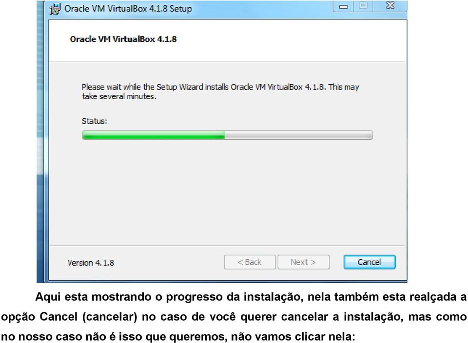 caso de você querer cancelar a instalação, mas como